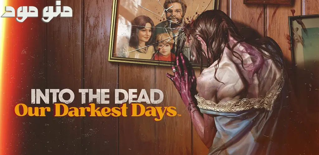 Into the Dead: Our Darkest Days + Mod